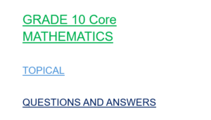 Grade 10 Core mathematics questions and answers